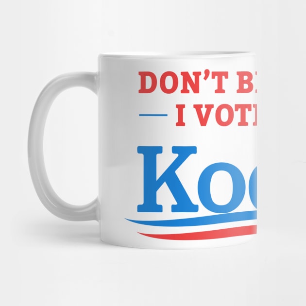 Don't Blame Me I Voted For Kodos by dumbshirts